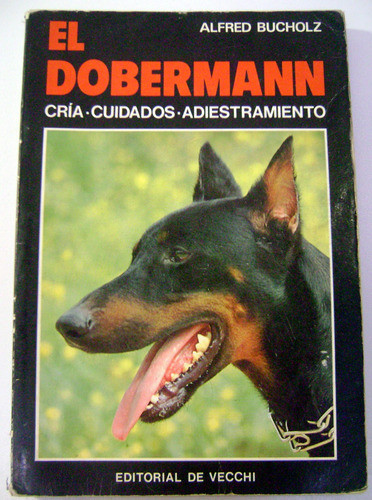 El Perro Doberman Cria Adiestramiento Libro Bucholz Boedo 0