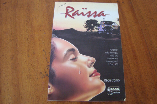 Livro Regis Castro / Raissa / O Amor Tudo Desculpa Tudo Cre 0