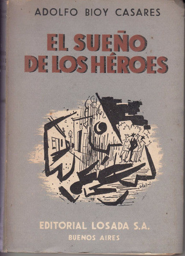 1954 Adolfo Bioy Casares El Sueño De Los Heroes 1a Edicion 0