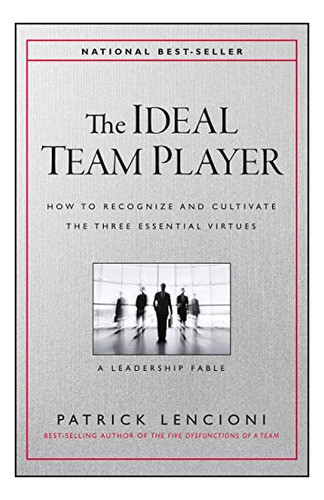 Book : The Ideal Team Player How To Recognize And Cultivate 0