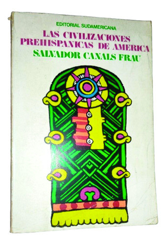 Las Civilizaciones Prehispanicas De America Libro Canals Fra 0
