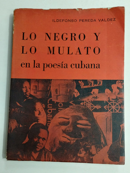 Lo Negro Y Lo Mulato En La Poesía Cubana. Ildefonso Pereda V 0 Lo Negro Y Lo Mulato En La Poesía Cubana. Ildefonso Pereda V 0