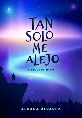 Tan Solo Me Alejo Por Aldana Álvarez 0