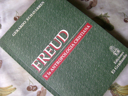 Freud/ Y La Antropologia Cristiana. Echavarren 1