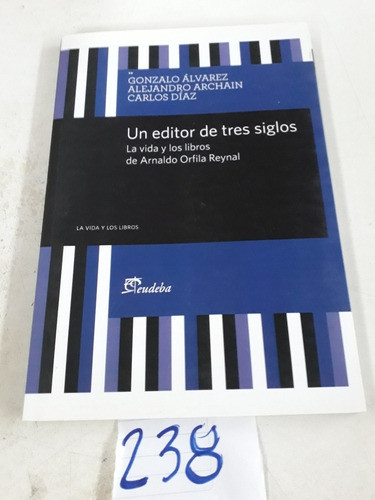 Un Editor De Tres Siglos Alvares/archain/diaz 0