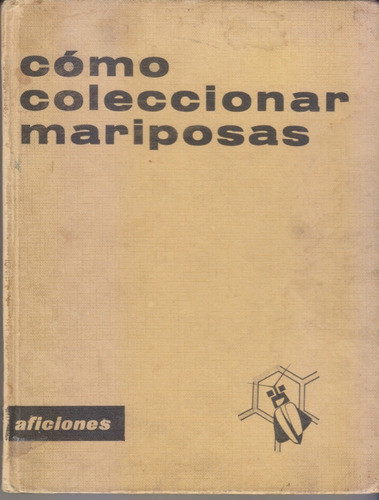 Como Coleccionar Mariposas. J A Arroyo Moreno. Centro. 1