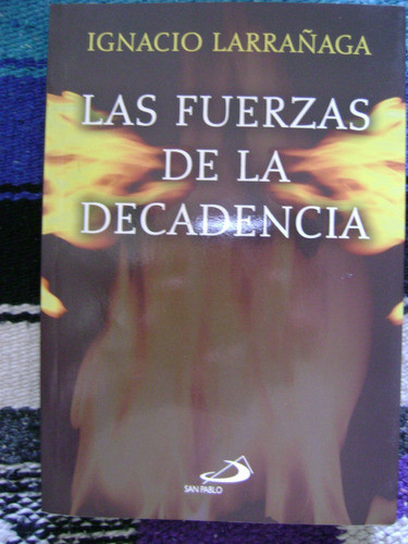 Las Fuerzas De La Decadencia. Larrañaga Como Nuevo!!!! 0