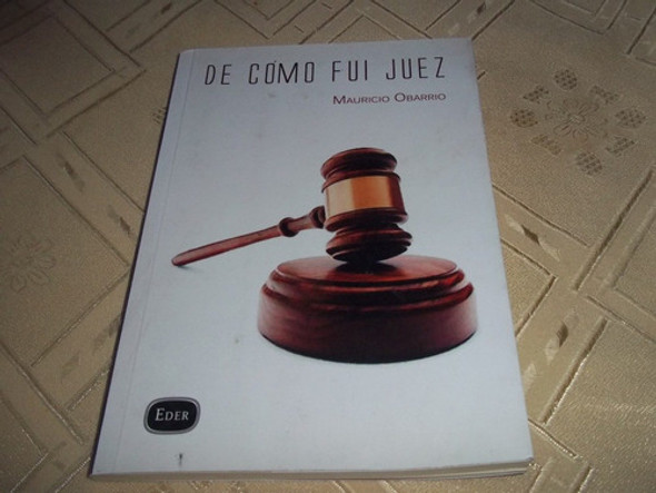 De Como Fui Juez - Mauricio Obarrio 0 De Como Fui Juez - Mauricio Obarrio 0