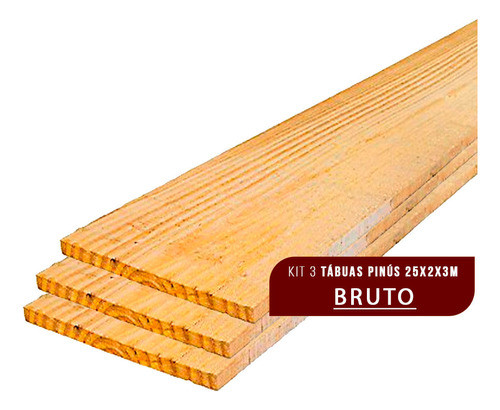 Kit 3 Tábuas De Pinus Bruta 25x2x3m Promoção 0