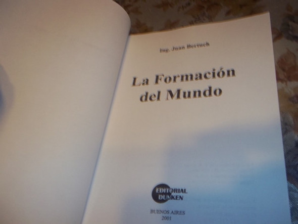 La Formacion Del Mundo - Ing. Juan Bertuch 1