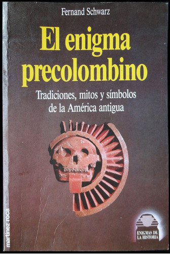 El Enigma Precolombino Tradiciones, Mitos Y Símbolos 48n 201 0