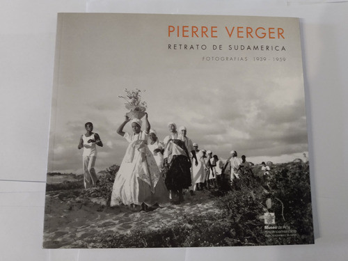 Pierre Verger, Retrato De Sudamérica - Fotografías 1939-1959 0