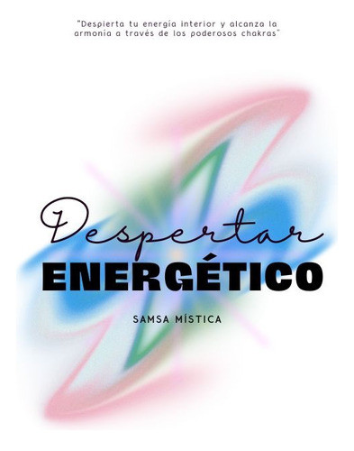 Despertar Energético El Viaje A Través De Los Chakras 1