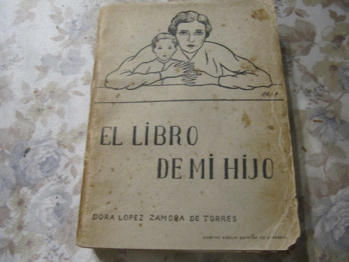 El Libro De Mi Hijo - Dora Lopez Zamora De Torres 0
