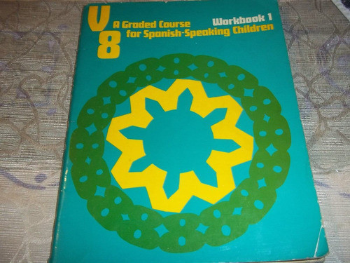 V8 A Graded Course For Spanish Speaking Children Workbook 1 0