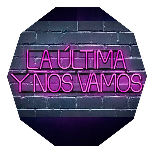 Cartel Frase La Ultima Y Vos Vamos Neón Led - Deco - Bar 0