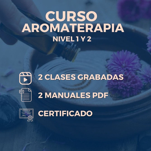 Curso Aromaterapia Clase Grabada, Manual Y Certificado 1