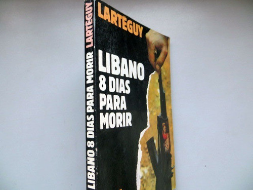 Libano 8 Días Para Morir Larteguy Atlantida 1985 1