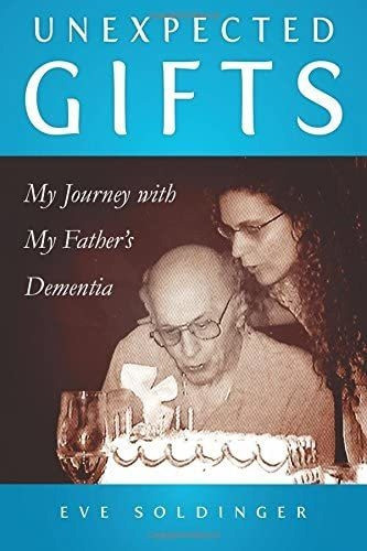 Libro: Unexpected Gifts: A Journey With My Fatherøs Dementia 0