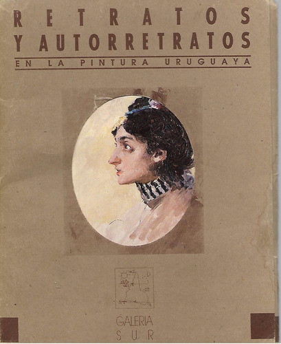 Retratos Y Autorretratos En La Pintura Uruguaya - Unico! 0