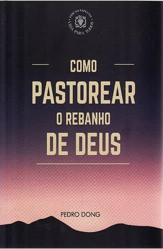 Como Pastorear O Rebanho De Deus De Pedro Dong Pela Árvore Da Vida (2020) 0