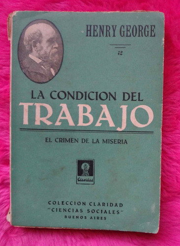 La Condición Del Trabajo Crimen De La Miseria Henry George 0