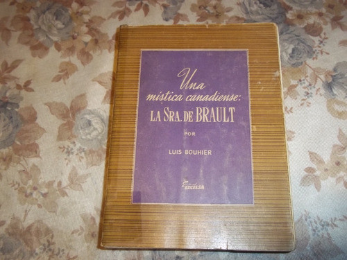 Una Mistica Canadiense - La Señora De Brault - Luis Bouhier 0