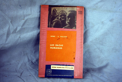 Las Razas Humanas Henri Vallois Eudeba 1964 0