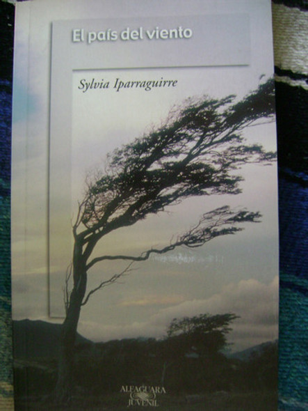 El Pais Del Viento. Sylvia Iparraguirre. Alfaguara. 0 El Pais Del Viento. Sylvia Iparraguirre. Alfaguara. 0