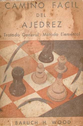 Camino Facil Del Ajedrez - Baruch Wood - Grabo 0