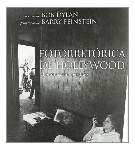 Fotoretorrica De Hollywood (bob Dylan) - Dylan, Feinstein 0