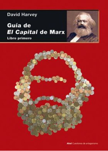 Guía De El Capital De Marx: Libro Primero  - Harvey, David 0