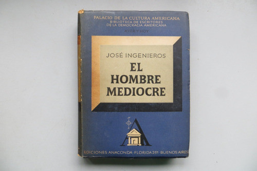 El Hombre Mediocre José Ingenieros Ed Anaconda 0