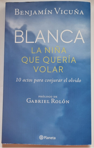 Libro Blanca La Niña Que Queria Volar. Benjamin Vicuña 0
