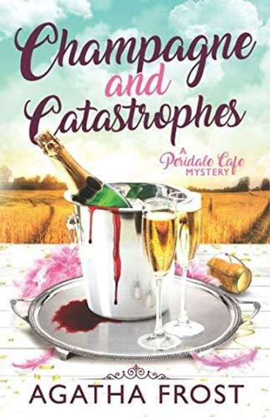 Book : Champagne And Catastrophes (peridale Cafe Cozy... 0