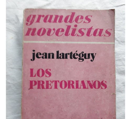 Los Pretorianos - Jean Larteguy - Emecé Editores Arg 1971 0