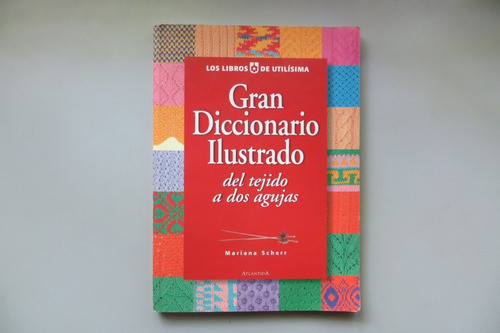 Gran Diccionario Ilustrado Del Tejido A Dos Agujas Scherr 0