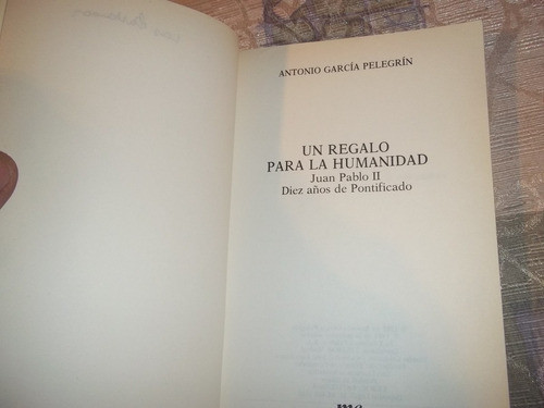 Un Regalo Para La Humanidad - Juan Pablo Ii- Garcia Pelegrin 1
