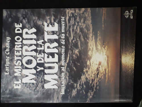 Libro  El Misterio De Morir Y De La Muerte  Earlyne Chaney 0