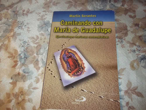 Caminando Con Maria De Guadalupe - Maria Serantes 0