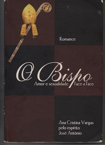 O Bispo - Amor E Sexualidade Face A Face De Ana Cristina Vargas Pela Boa Nova (2003) 0