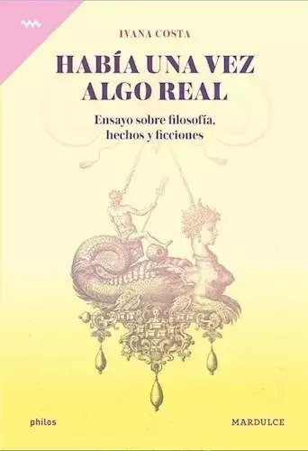 Había Una Vez Algo Real - Ivana Costa - Mardulce - Lu Reads 0