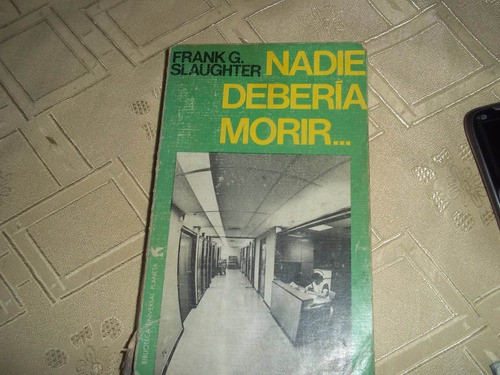 Nadie Deberia Morir - Frank G. Slanghter 0