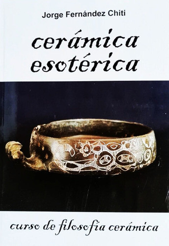 Fernandez Chiti Ceramica Esoterica Libro Nuevo Envio En Dia 0