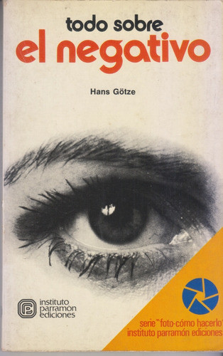 Todo Sobre El Negativo. Hans Gotze. Usado. Buen Estd. Centro 1