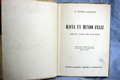 Hacia Un Mundo Feliz, E. Barbara Gonzalez (lectura 6º Grado) 1