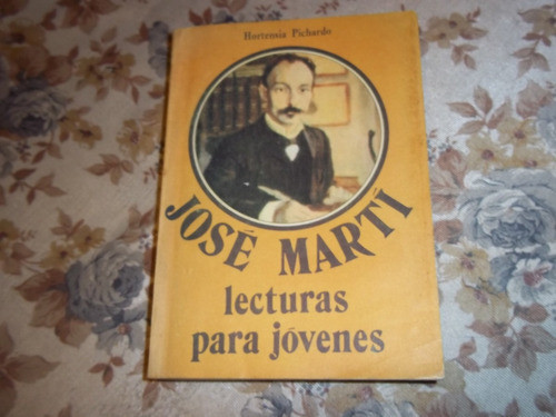 Jose Marti - Lecturas Para Jovenes - Hortensia Pichardo 0