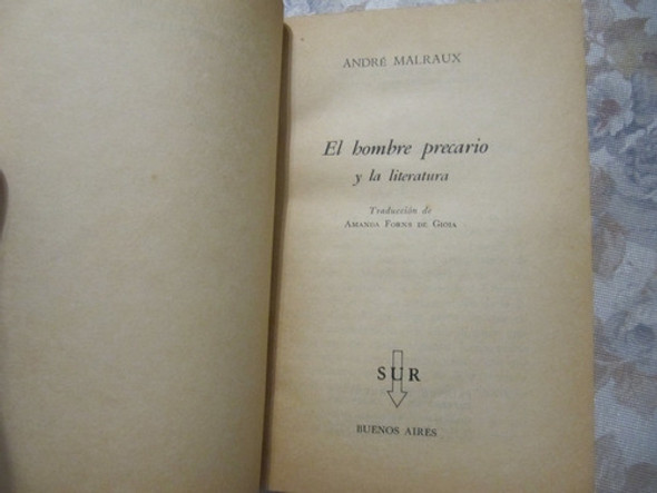 El Hombre Precario Y La Literatura - Andre Malraux 1