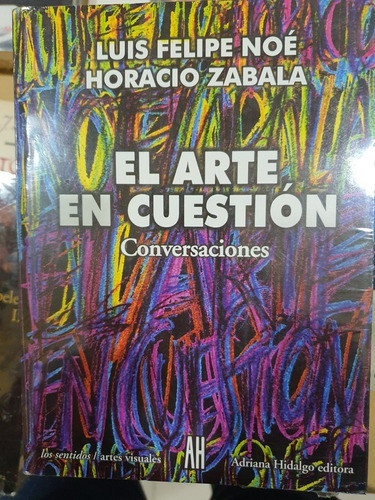 Libro:el Arte En Cuestion-conversaciones-noe'- Zabala 0