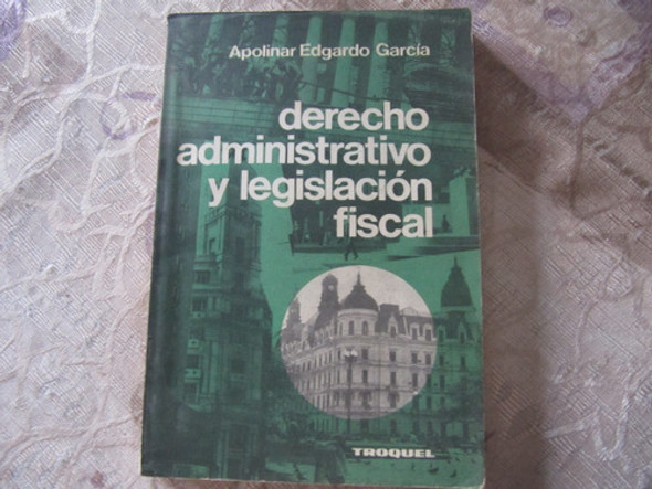 Derecho Administrativo Y Legislacion Fiscal  Apolinar Garcia 0